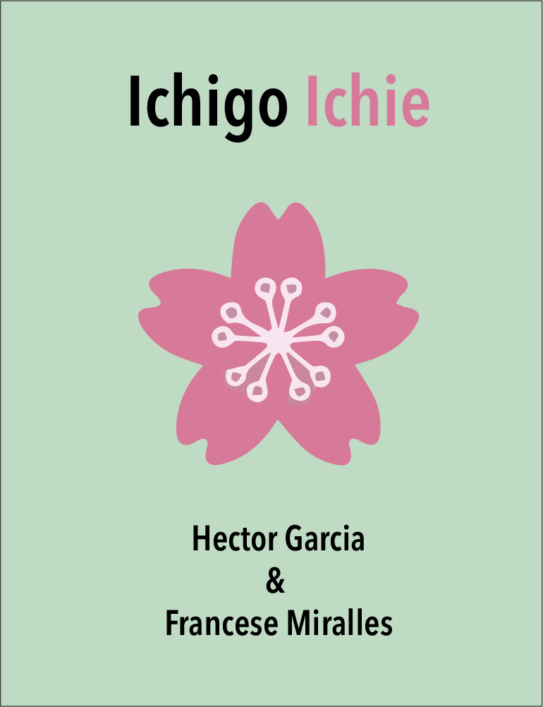 You are currently viewing Ichigo Ichie by Hector Garcia & Francese Miralles