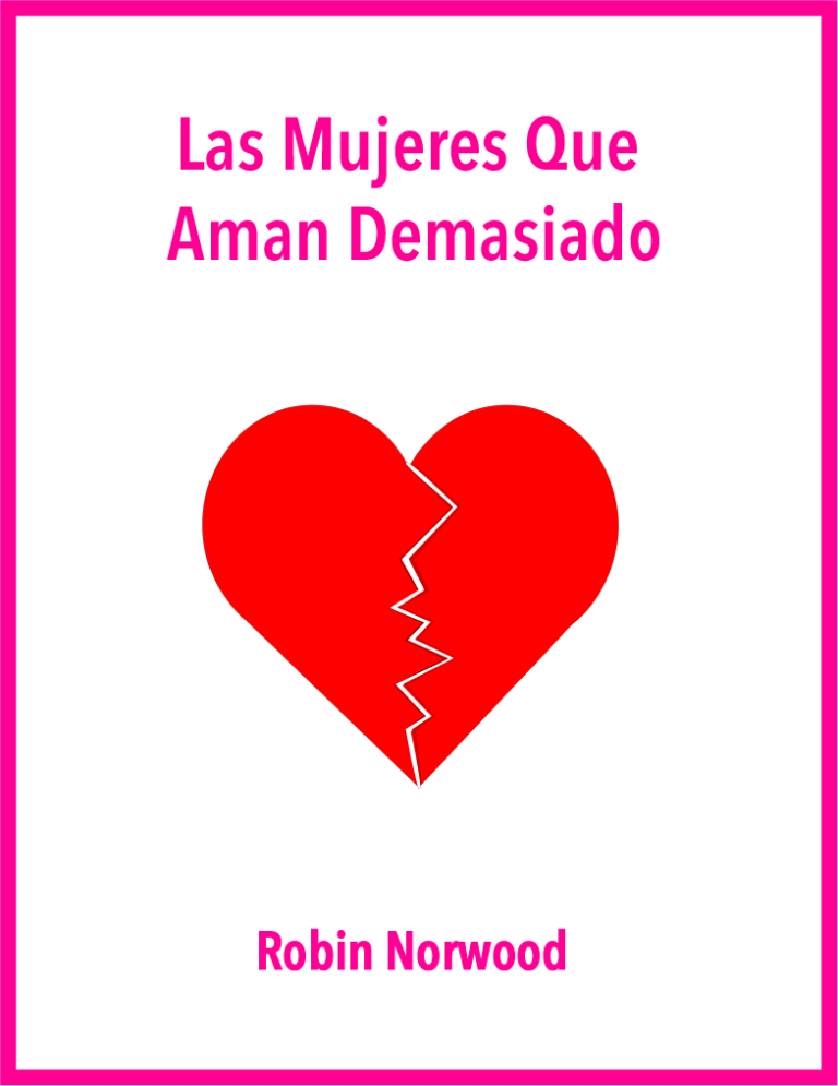 Read more about the article Las Mujeres Que Aman Demasiado by Robin Norwood